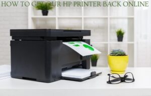 How To Get our HP Printer Back Online